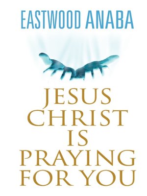 cover image of Jesus Christ Is Praying For You